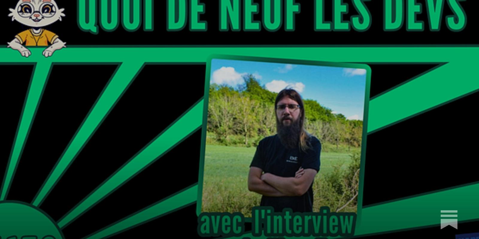 Interview Quoi de neuf les devs ?